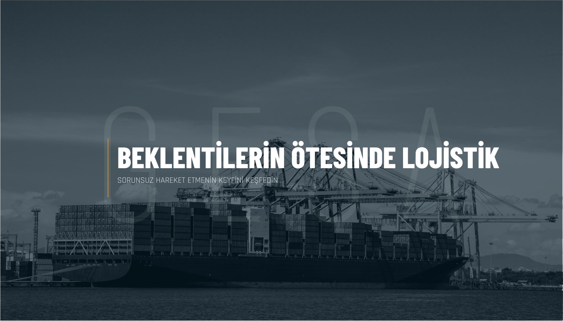 Konteyner Taşımacılığı, Denizyolu Taşımacılığı, Gesa Group, Gesa Lojistik, Mersin Taşımacılık